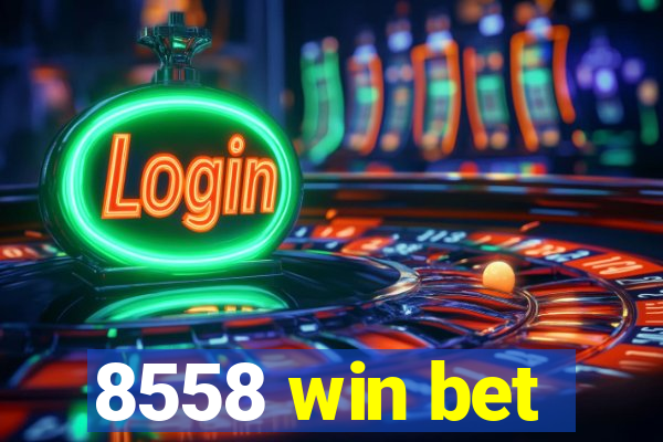 8558 win bet